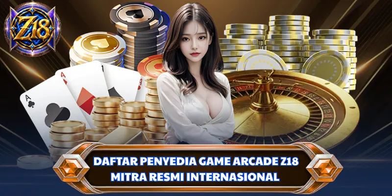 Daftar penyedia game arcade Z18 mitra resmi internasional