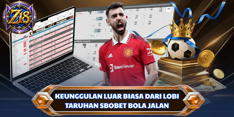 Keunggulan luar biasa dari lobi taruhan sbobet bola jalan