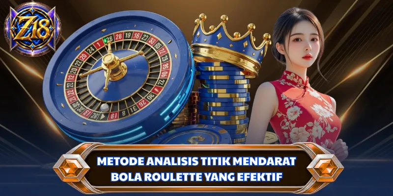 Metode analisis titik mendarat bola roulette yang efektif