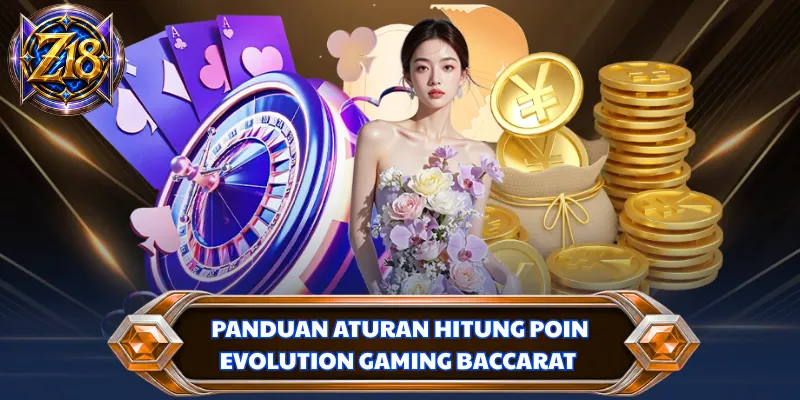 Panduan aturan hitung poin Evolution Gaming Baccarat