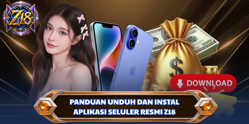 Panduan unduh dan instal aplikasi seluler resmi Z18