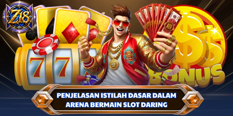 Penjelasan istilah dasar dalam arena bermain slot daring