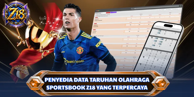 Penyedia Data Taruhan Olahraga Sportsbook Z18 yang terpercaya