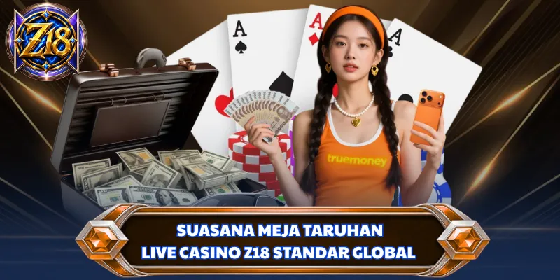 Suasana meja taruhan Live Casino Z18 standar global
