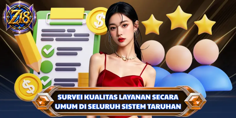 Survei kualitas layanan secara umum di seluruh sistem taruhan